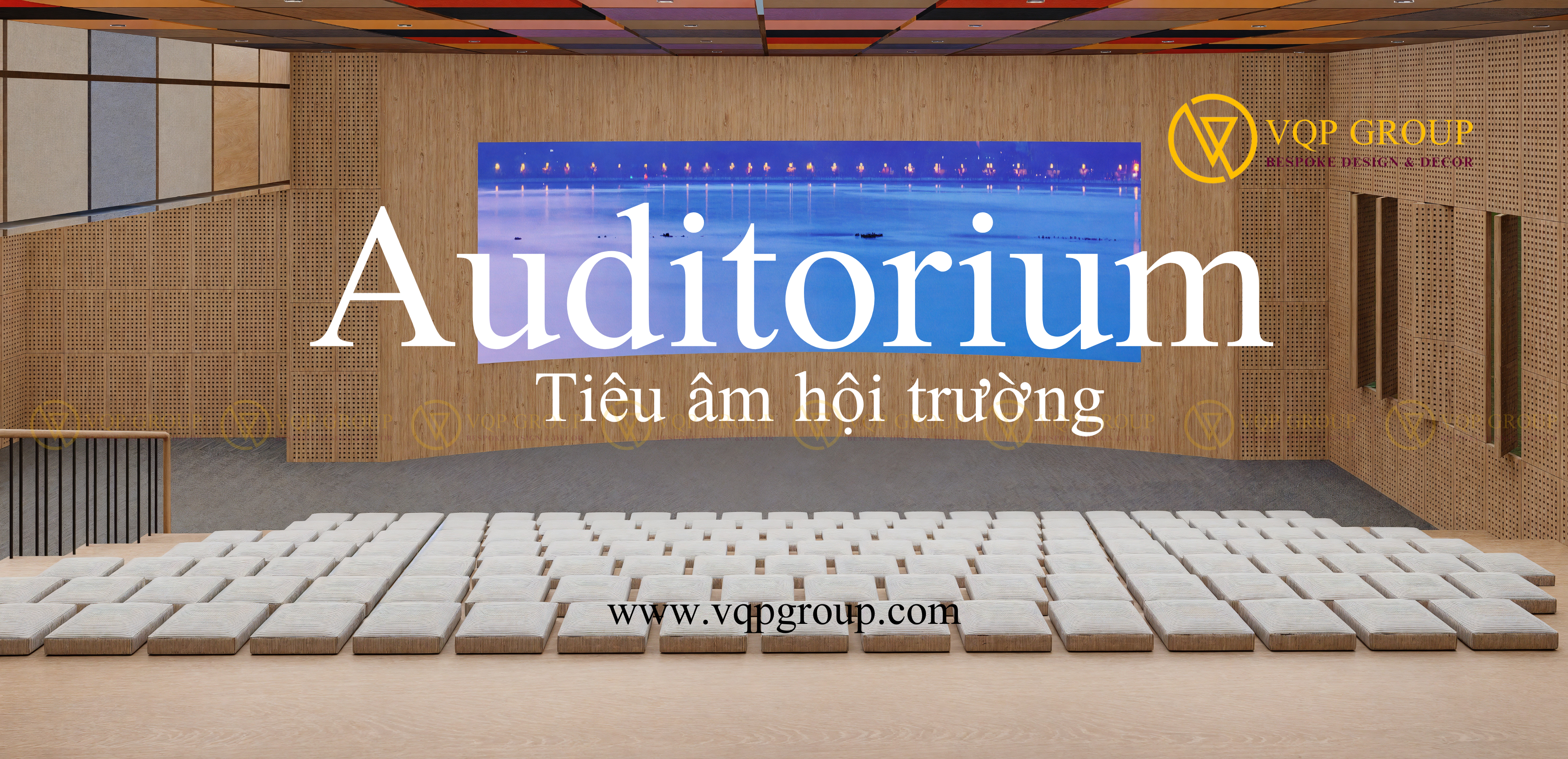VQP Furniture Auditorium - Thiết kế & Thi công Tiêu âm hội trường : HOÀN THIỆN HỘI TRƯỜNG ĐẲNG CẤP TẠI THÀNH PHỐ VINH!