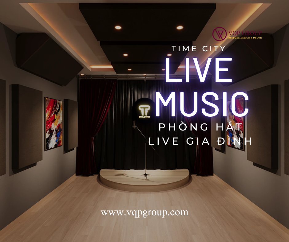 VQP Group: Thiết Kế Thi Công Phòng Hát Live Music Chuyên Nghiệp Tại Times City