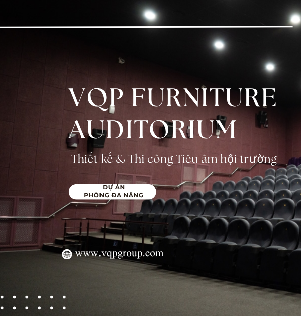 Giải Pháp Cách Âm Tiêu ÂM Hội Trường Đa Năng Tại Trường Học Hà Nội – VQP Group