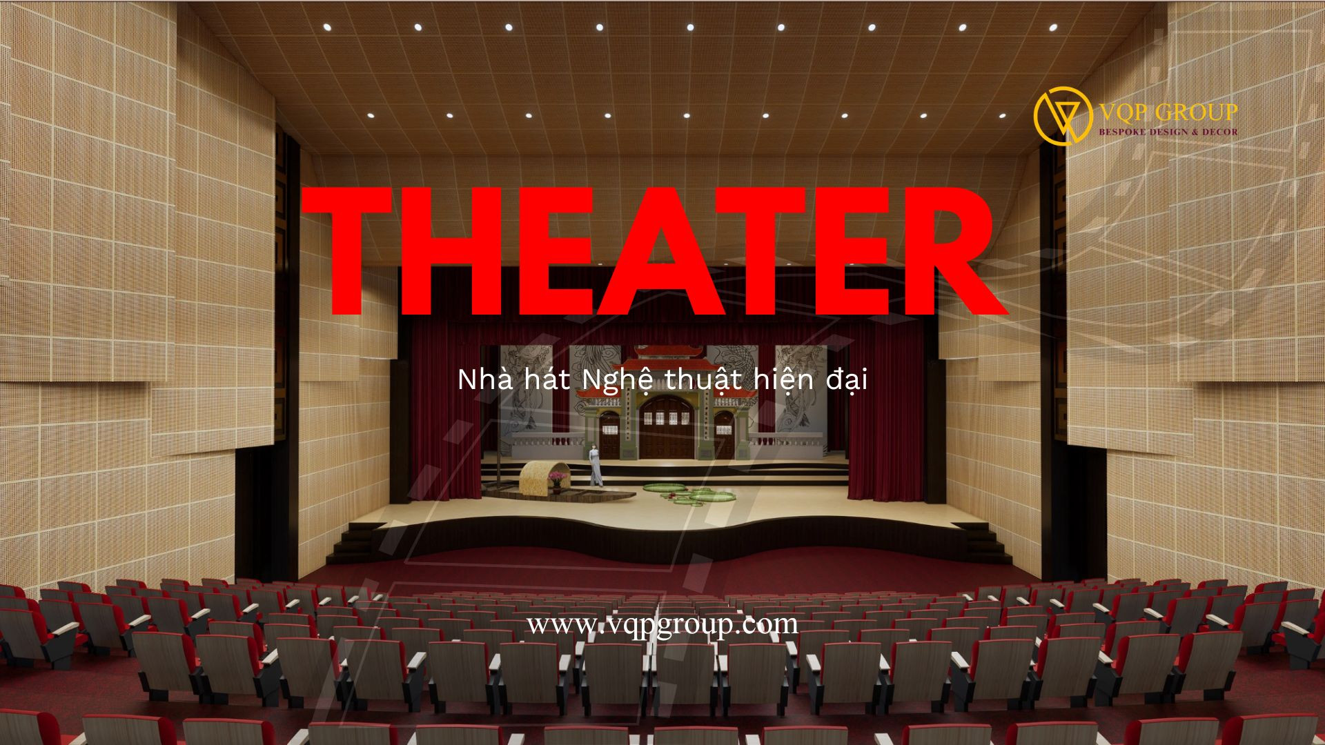 Thiết Kế Thi Công Nhà Hát Hiện Đại – Giải Pháp Âm Học Toàn Diện Từ VQP Group