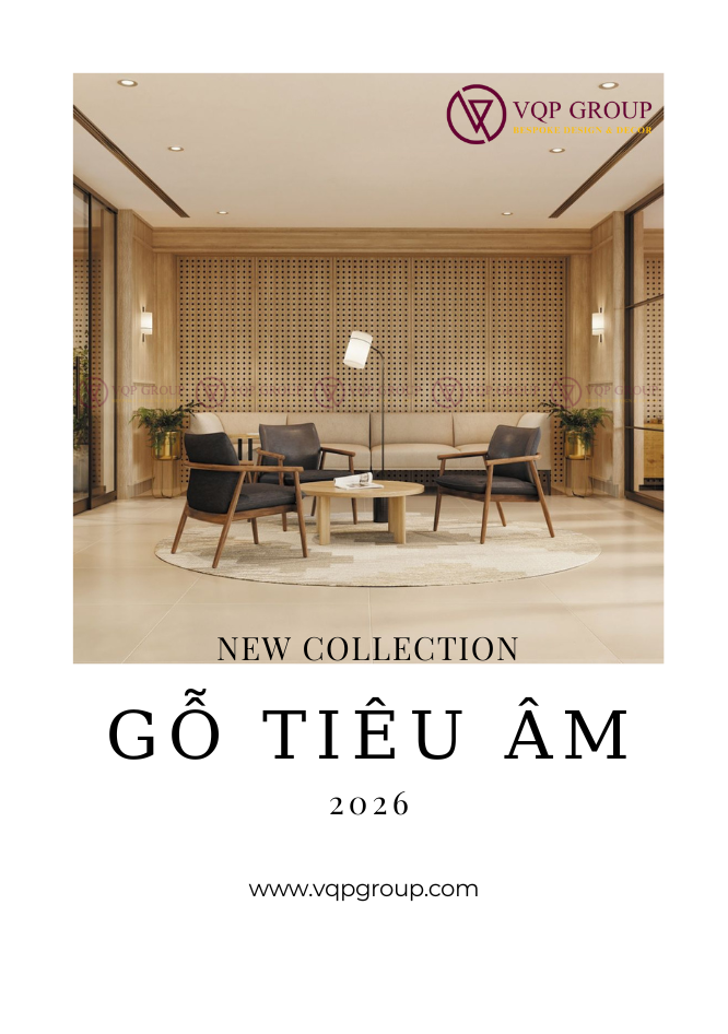 VQP GROUP CHÍNH THỨC RA MẮT: BỘ SƯU TẬP GỖ TIÊU ÂM 2026 - ĐẲNG CẤP KHÔNG GIAN HỘI TRƯỜNG & VĂN PHÒNG
