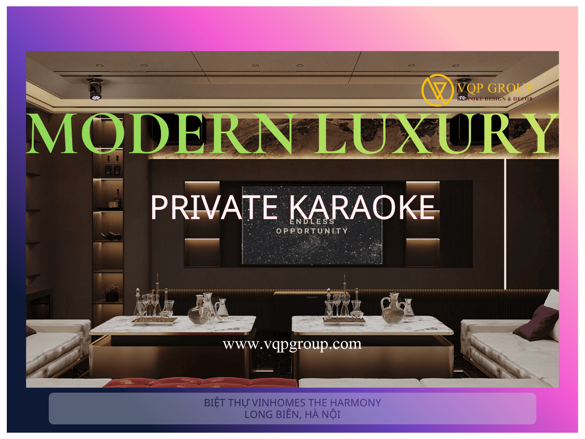 MODERN LUXURY PRIVATE KARAOKE – BIỆT THỰ VINHOMES THE HARMONY, LONG BIÊN, HÀ NỘI | THIẾT KẾ KARAOKE & MUSIC LOUNGE CAO CẤP
