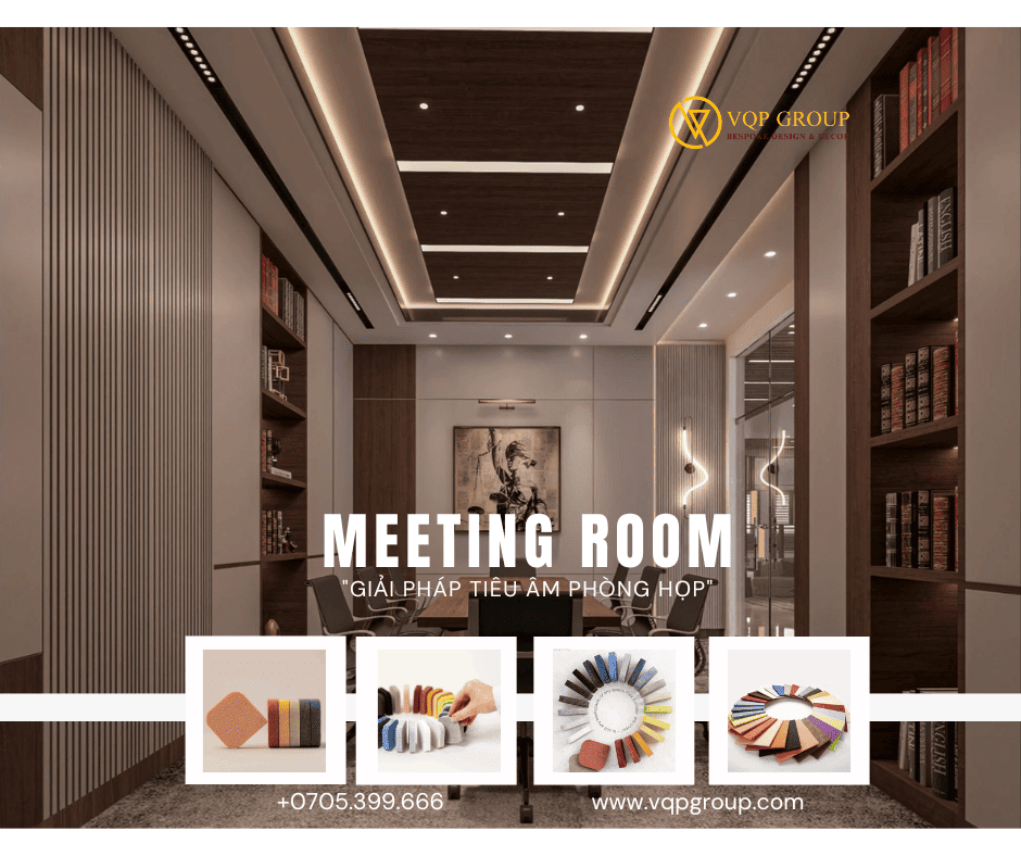 MEETING ROOM – GIẢI PHÁP TIÊU ÂM PHÒNG HỌP HIỆN ĐẠI