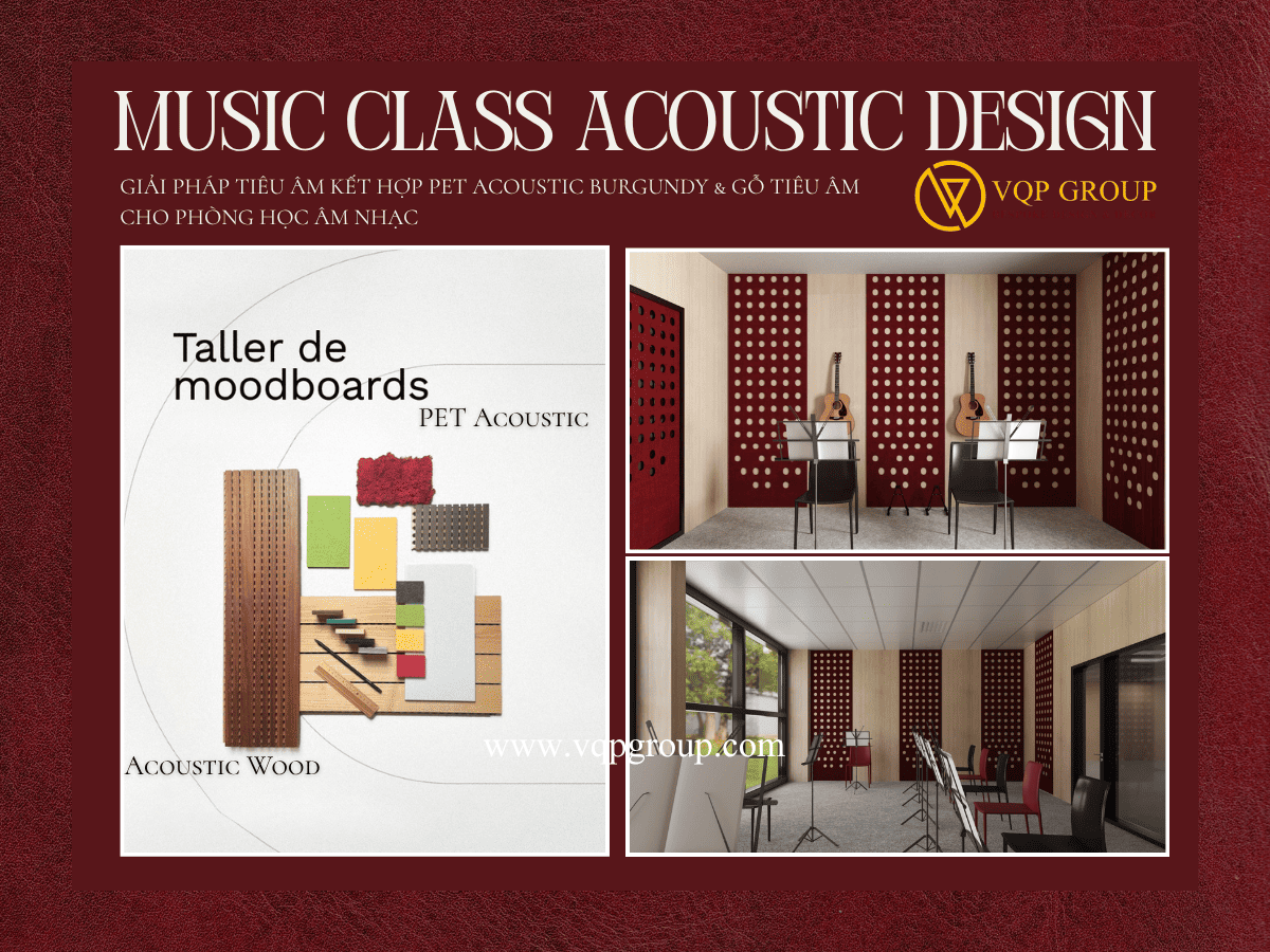 MUSIC CLASS – GIẢI PHÁP TIÊU ÂM KẾT HỢP PET ACOUSTIC BURGUNDY & GỖ TIÊU ÂM CHO PHÒNG HỌC ÂM NHẠC