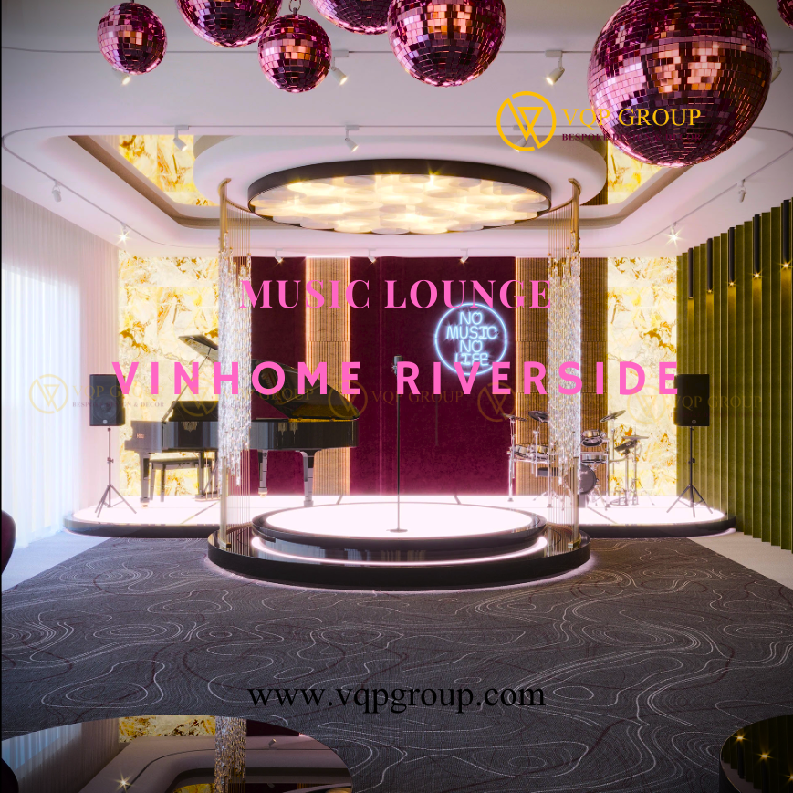 MUSIC ROOM -  BIẾN VINHOME RIVERSIDE THÀNH SÂN KHẤU RIÊNG TƯ ĐẲNG CẤP!