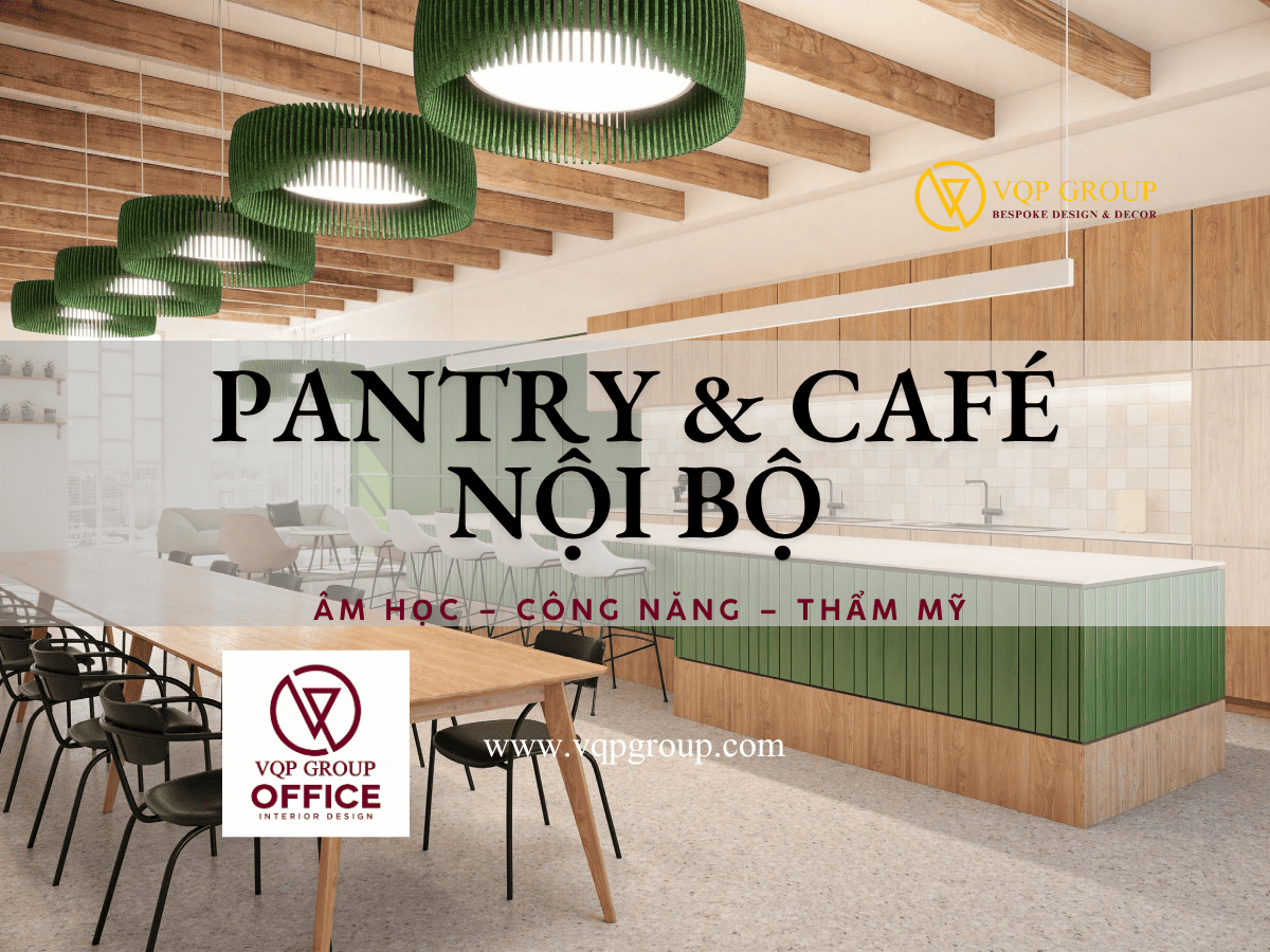 PART 5 – PANTRY VÀ CAFÉ NỘI BỘ: GIẢI PHÁP TIÊU ÂM PET ACOUSTIC CHO KHÔNG GIAN THƯ GIÃN VĂN PHÒNG