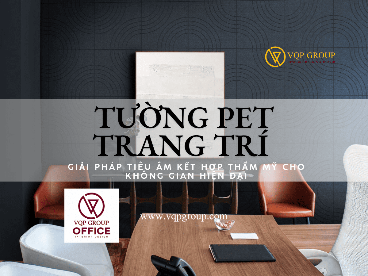 PART 9 – TƯỜNG PET TRANG TRÍ: GIẢI PHÁP TIÊU ÂM KẾT HỢP THẨM MỸ CHO KHÔNG GIAN HIỆN ĐẠI