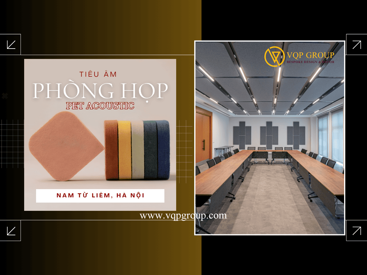 TIÊU ÂM PHÒNG HỌP PET ACOUSTIC – NAM TỪ LIÊM, HÀ NỘI | VQP GROUP
